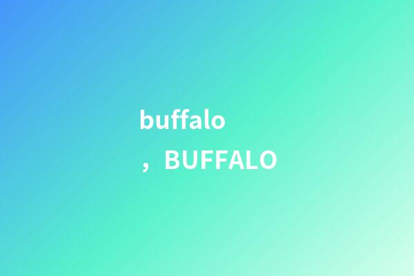 buffalo，BUFFALO